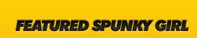 Featured Spunky Girl